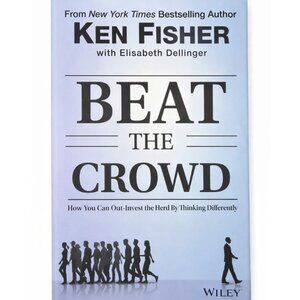 Beat the Crowd: How You Can Out-Invest the Herd by Thinking Differently